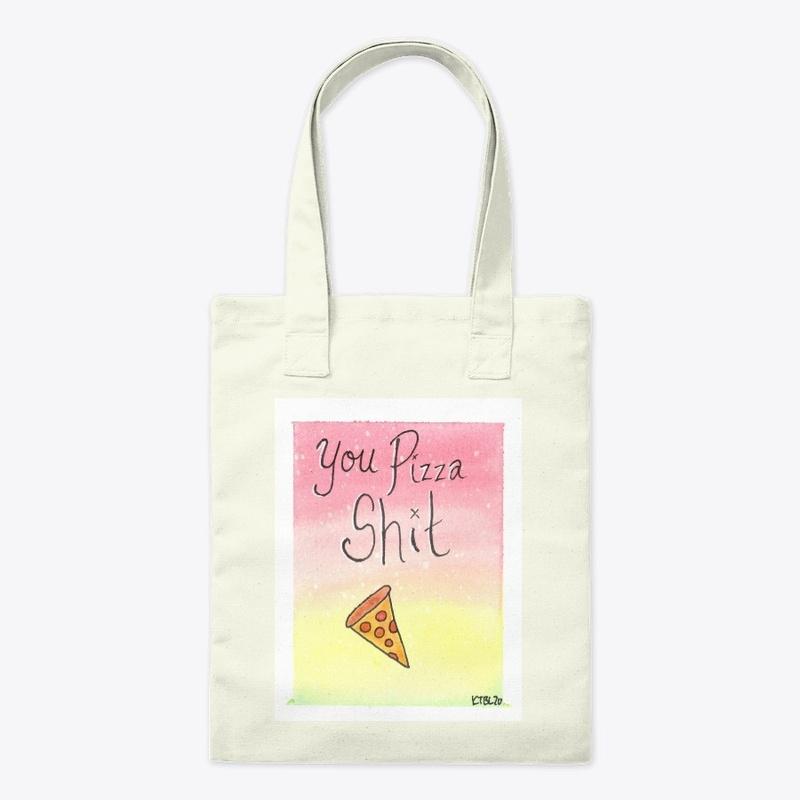 You Pizza Shit- Watercolor Puns